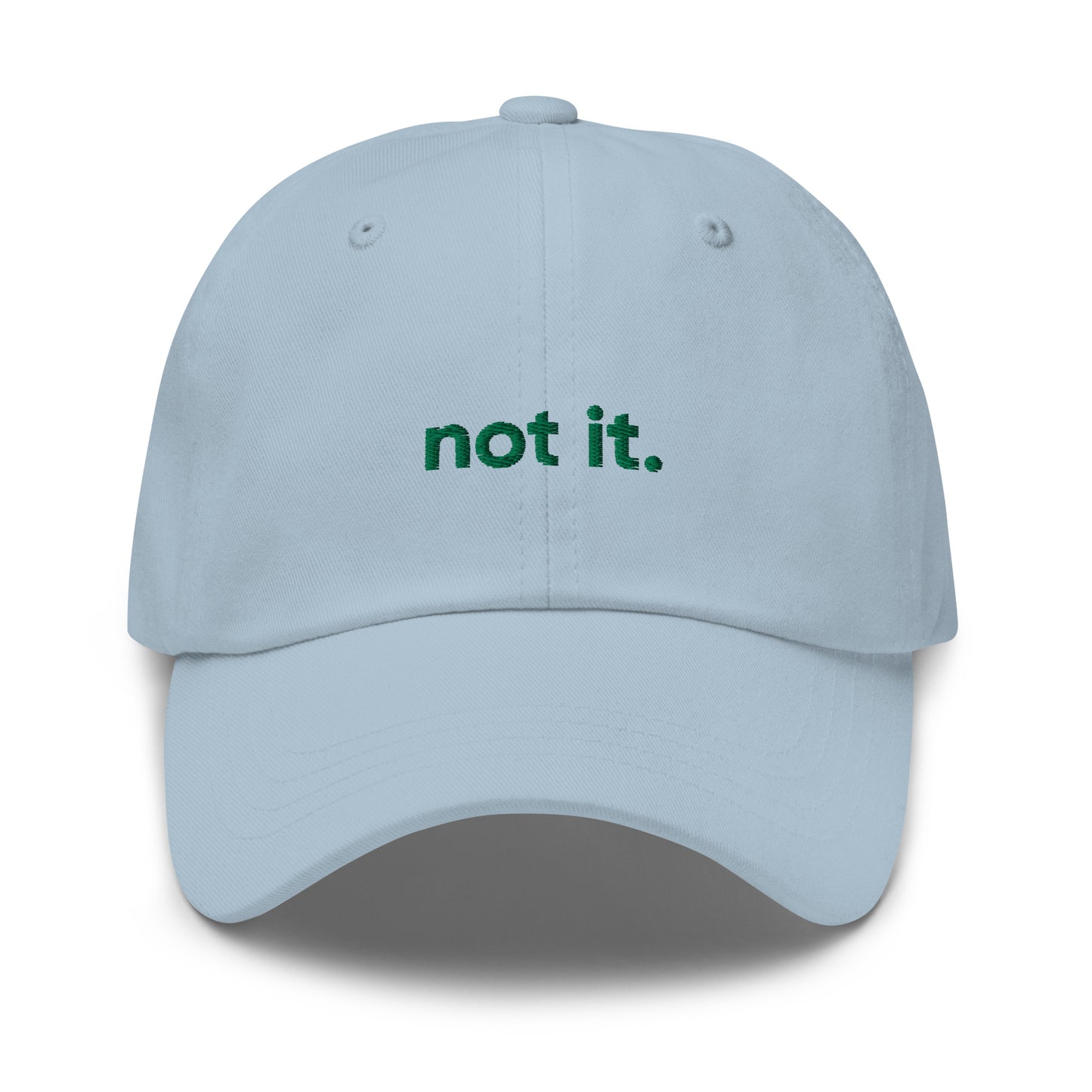 “not it.” Embroidered Baseball Hat (green font)