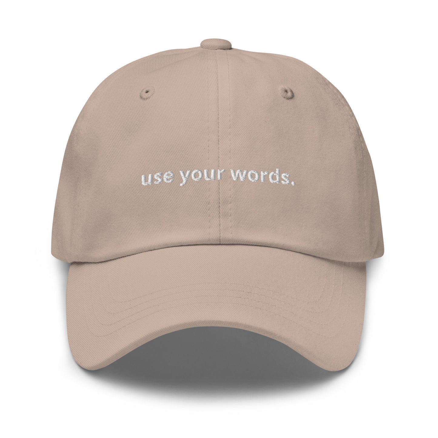 “use your words.” Embroidered Baseball Hat