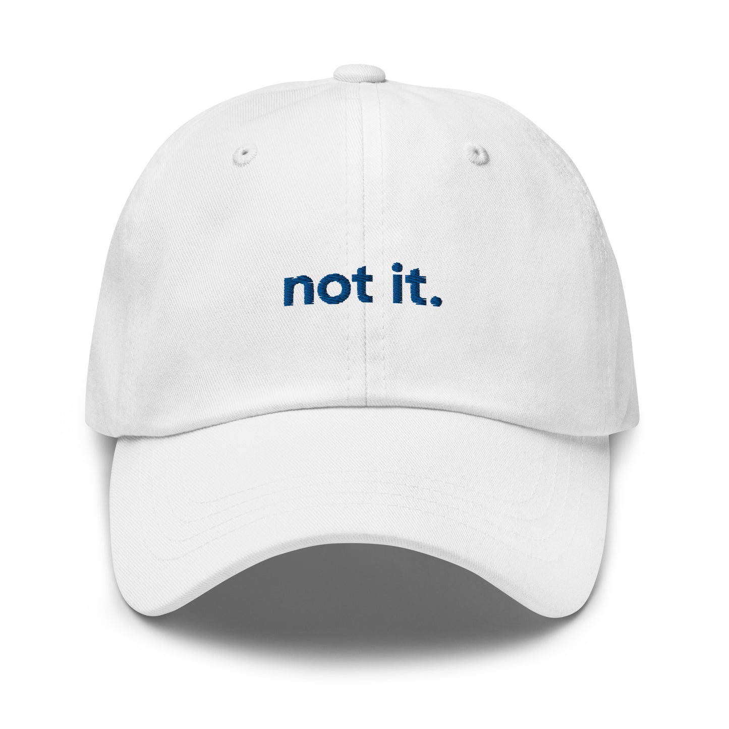 “not it.” Embroidered hat (blue font)
