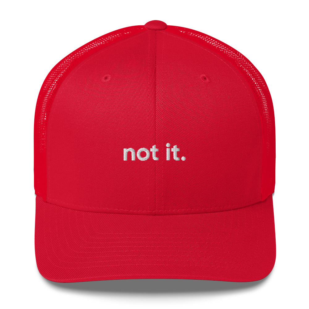“not it.” Embroidered Trucker Cap