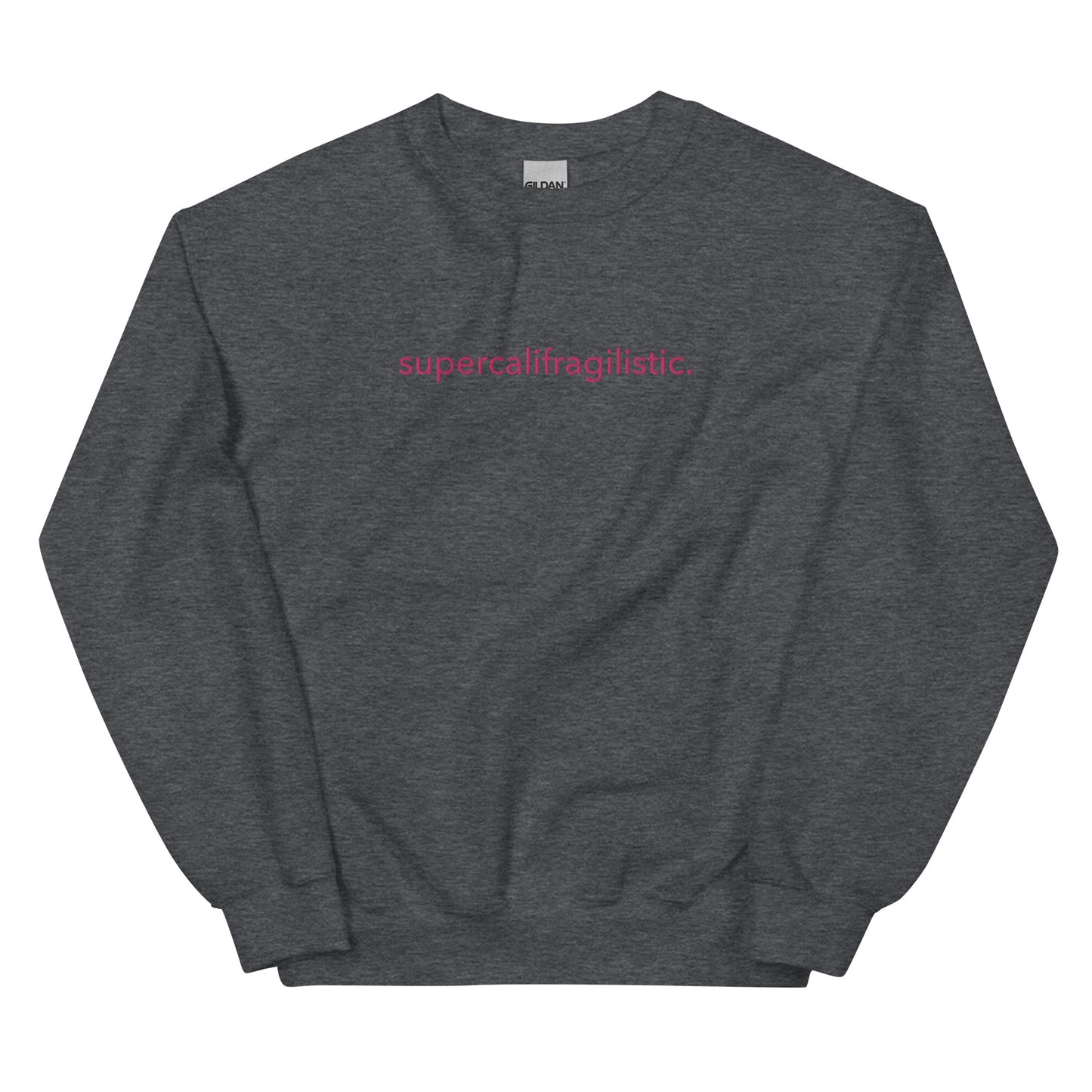 “supercalifragilistic.” Embroidered Unisex Crewneck Sweatshirt