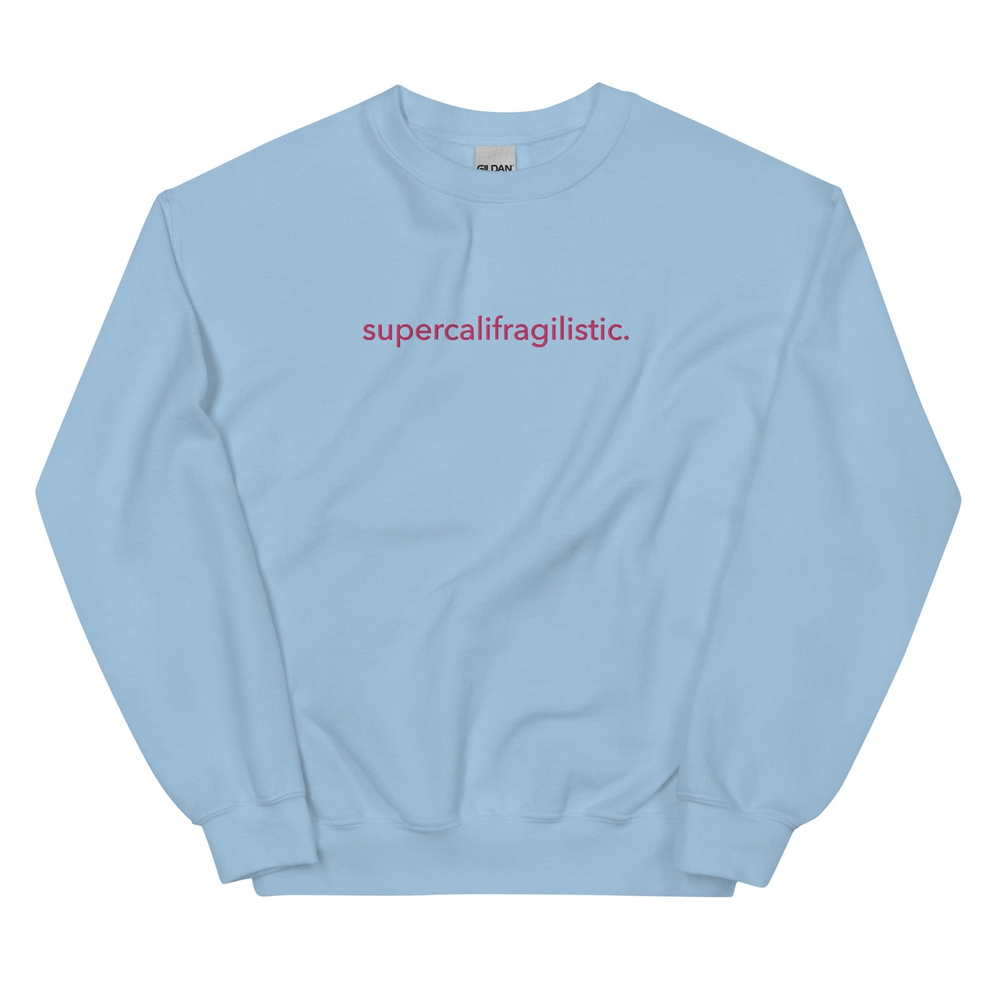 “supercalifragilistic.” Embroidered Unisex Crewneck Sweatshirt