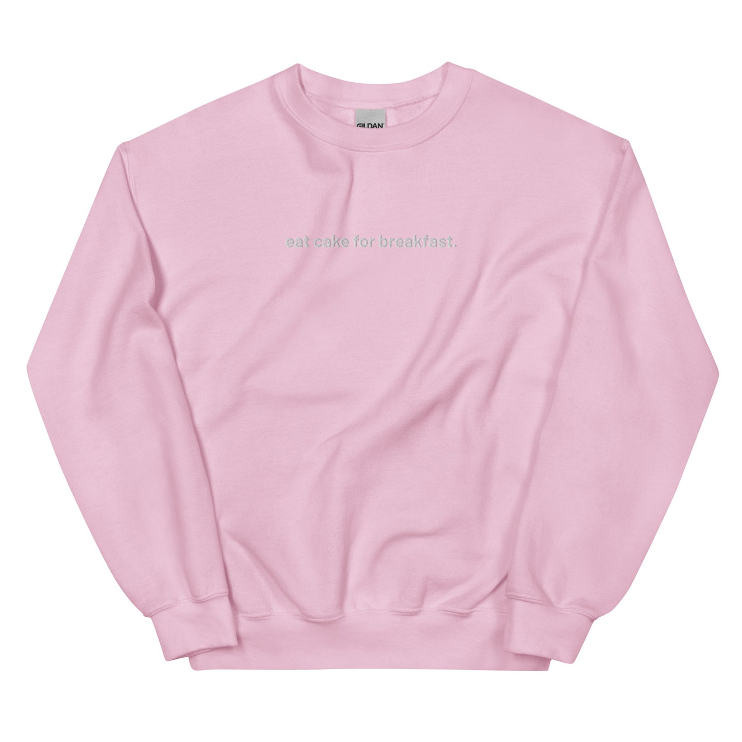 “eat cake for breakfast.” Embroidered Unisex Sweatshirt
