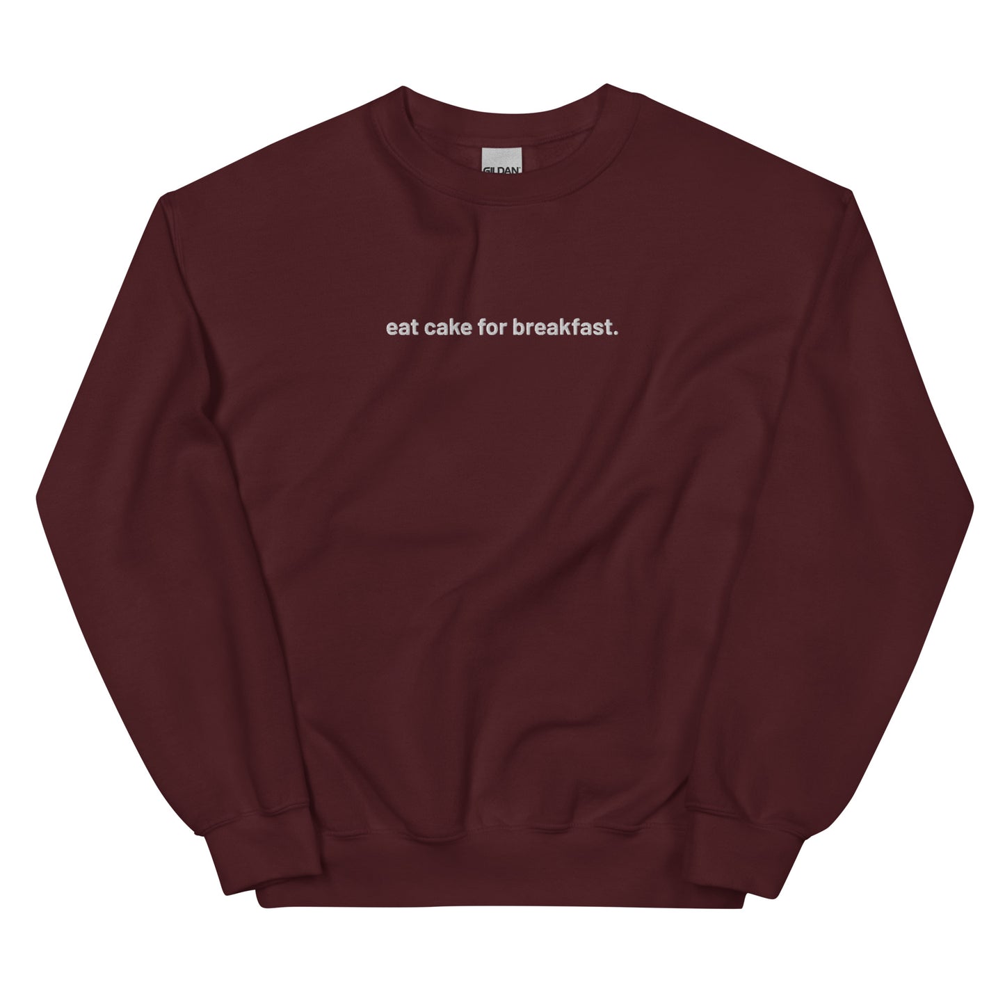 “eat cake for breakfast.” Embroidered Unisex Sweatshirt