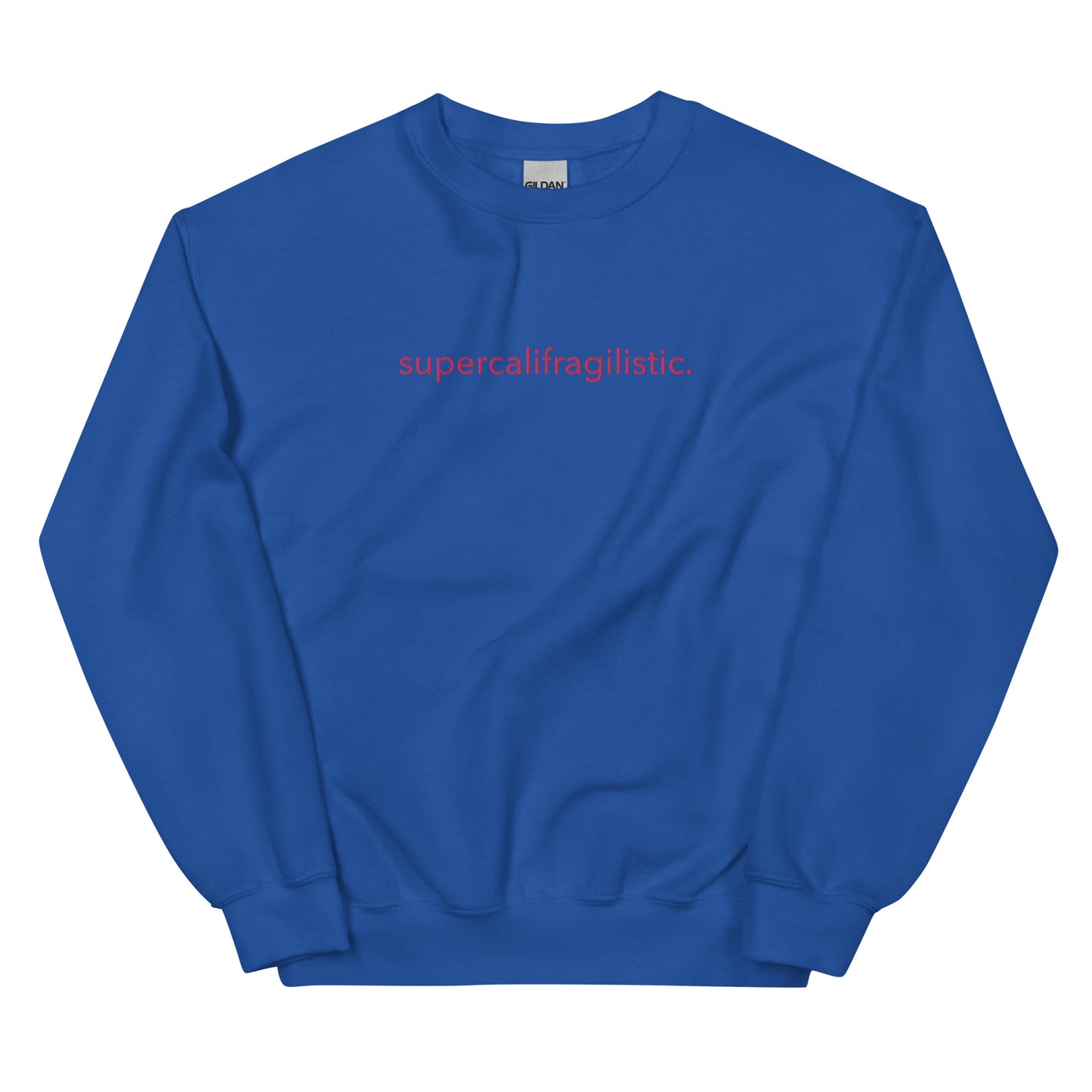 “supercalifragilistic.” Embroidered Unisex Crewneck Sweatshirt