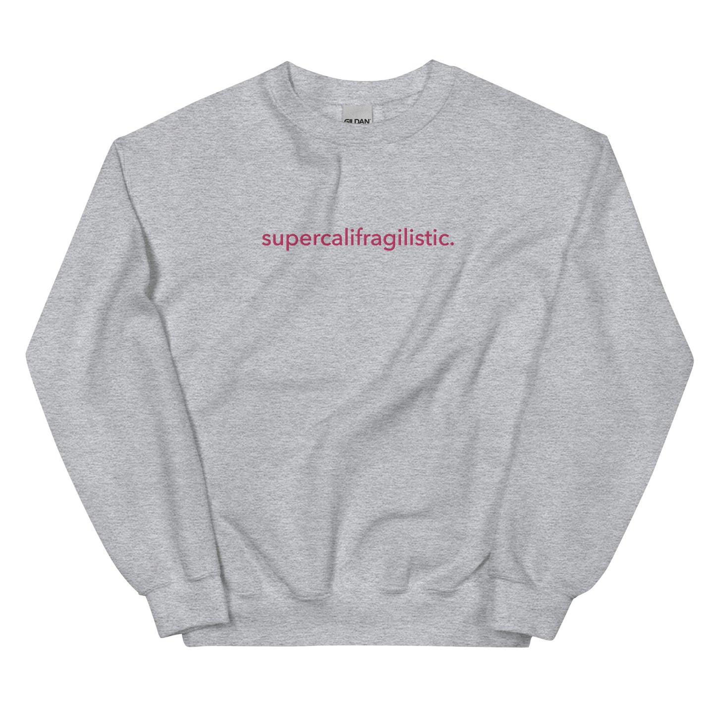 “supercalifragilistic.” Embroidered Unisex Crewneck Sweatshirt