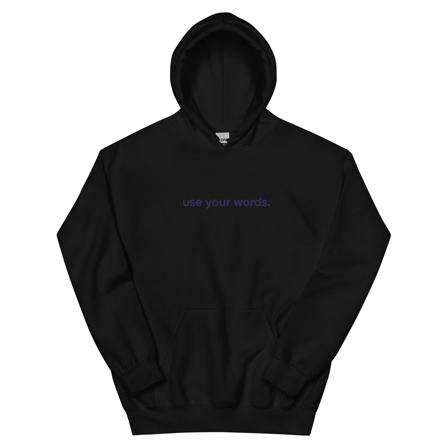 “use your words.” Embroidered Unisex Hoodie