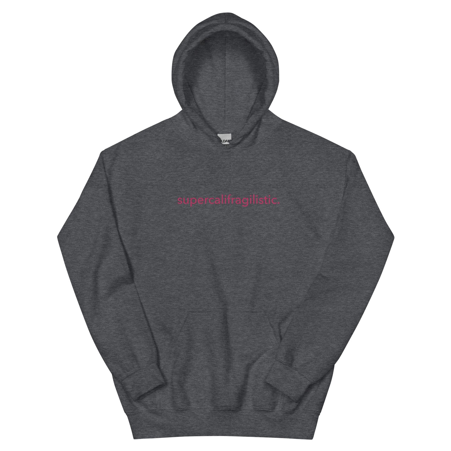 “supercalifragilistic.” Embroidered Unisex Hoodie