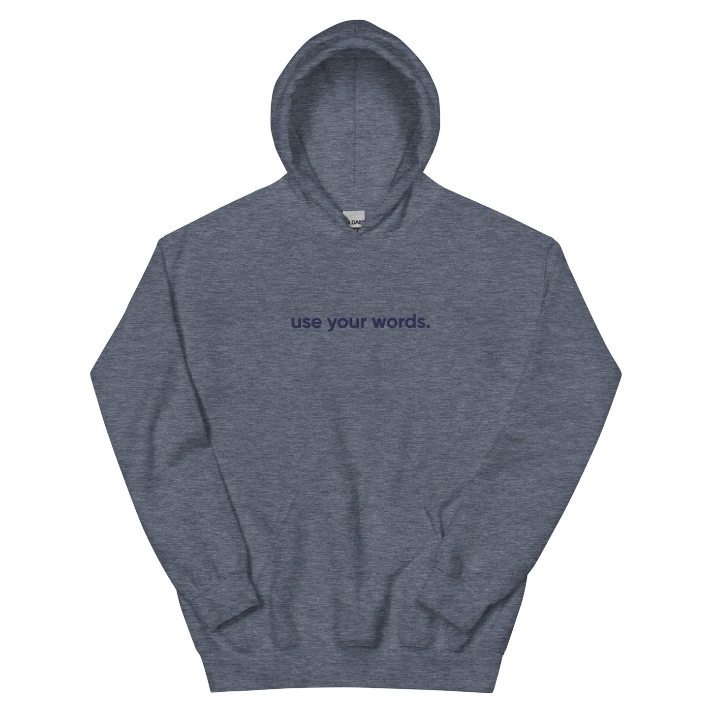 “use your words.” Embroidered Unisex Hoodie
