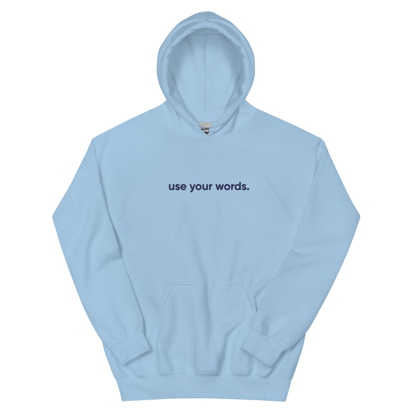 “use your words.” Embroidered Unisex Hoodie
