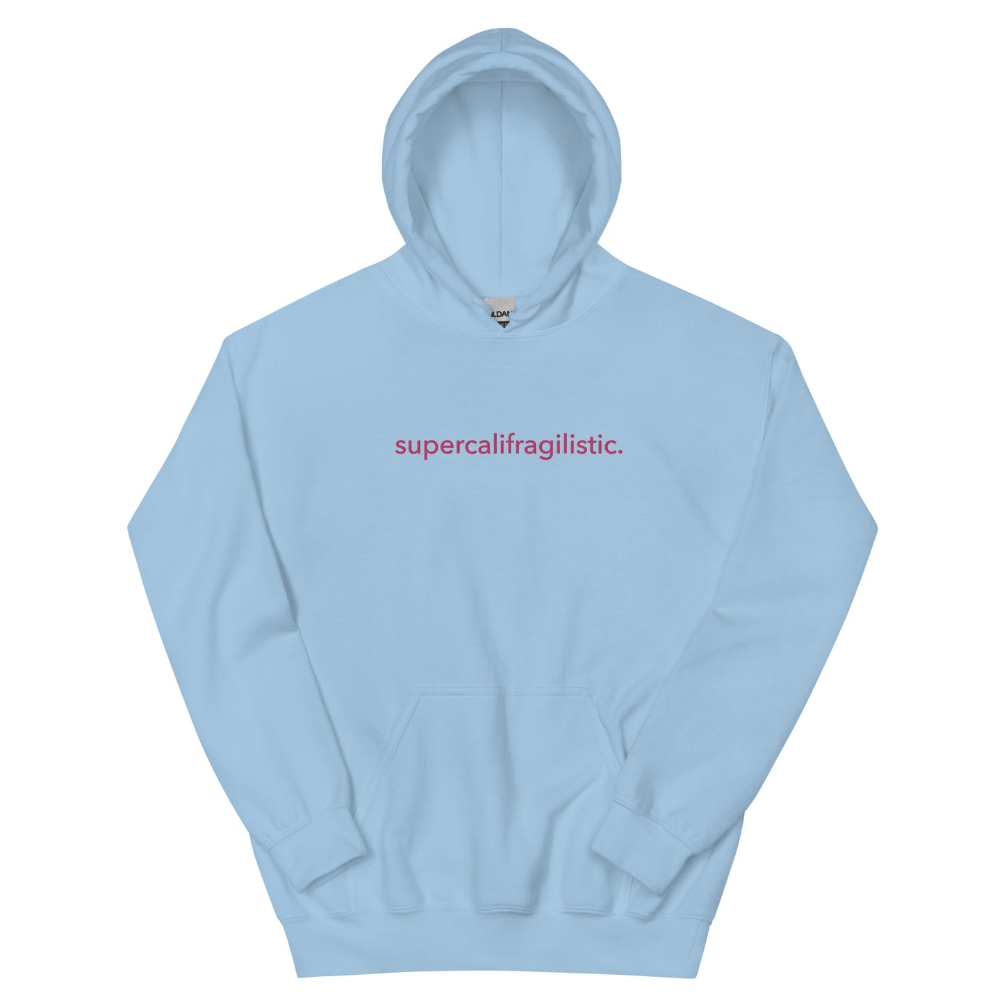 “supercalifragilistic.” Embroidered Unisex Hoodie