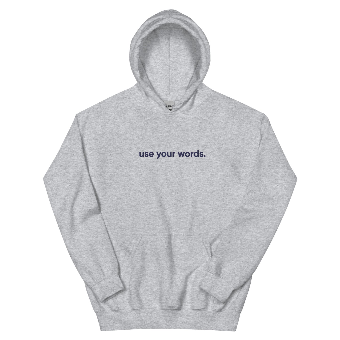 “use your words.” Embroidered Unisex Hoodie