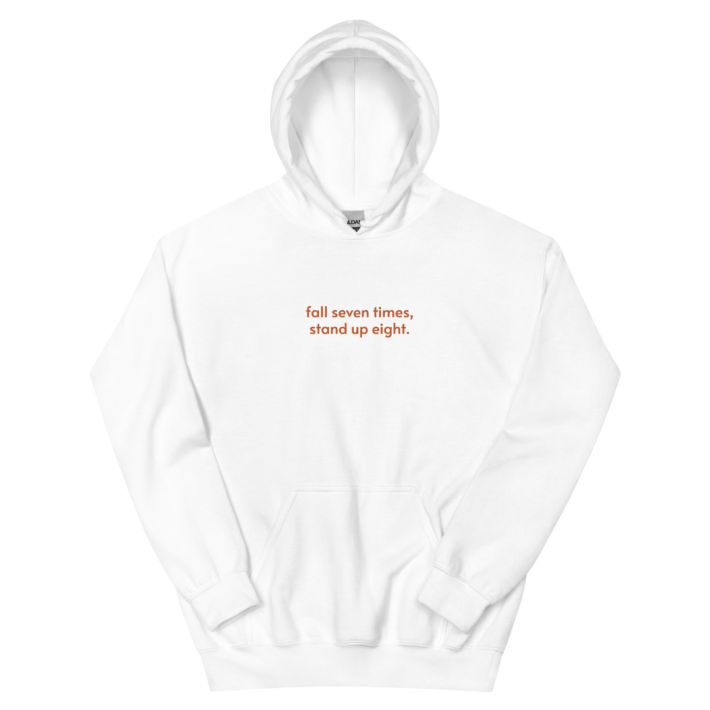 “fall seven times, stand up eight.” Embroidered Unisex Hoodie