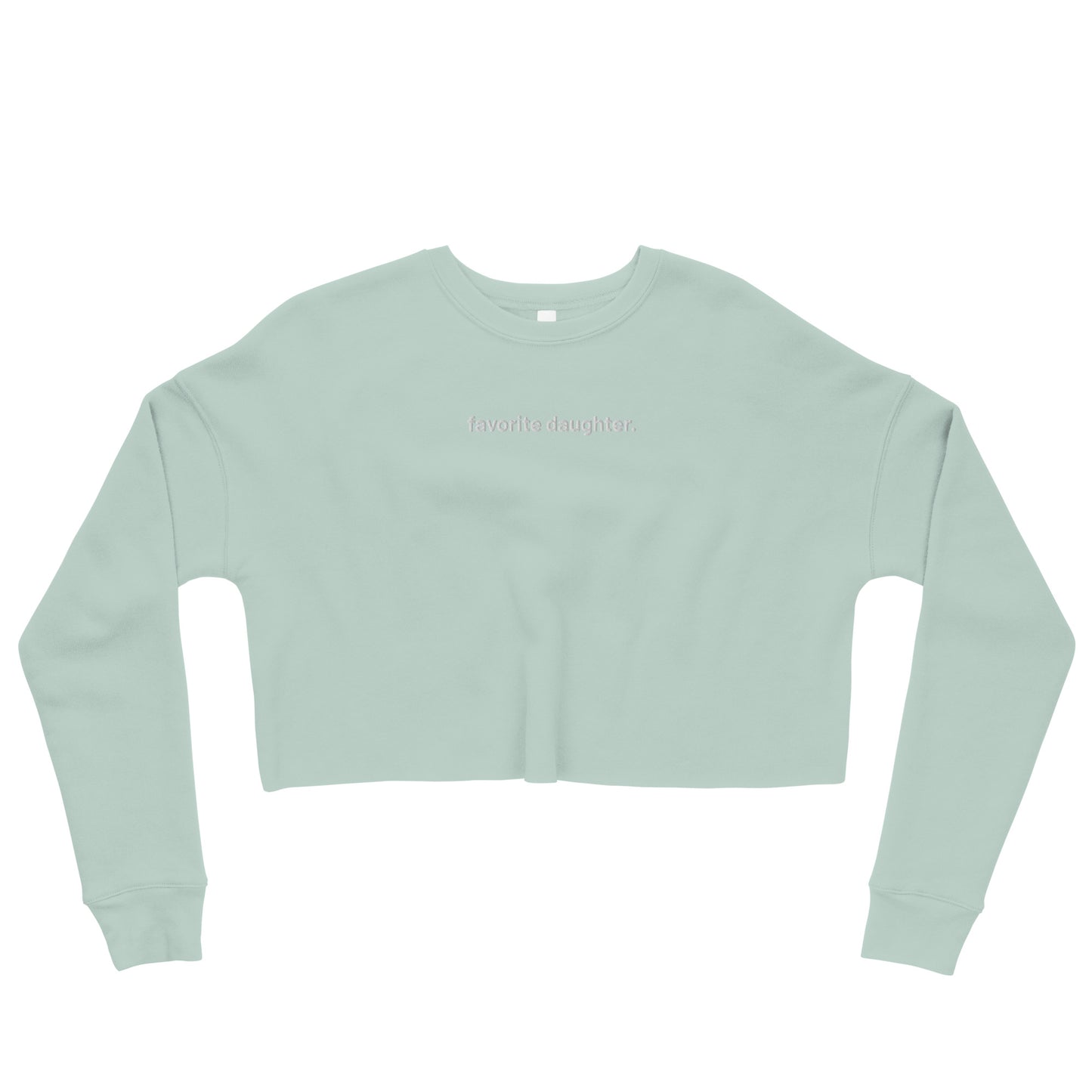 “favorite daughter.” Embroidered Women’s Crop Sweatshirt
