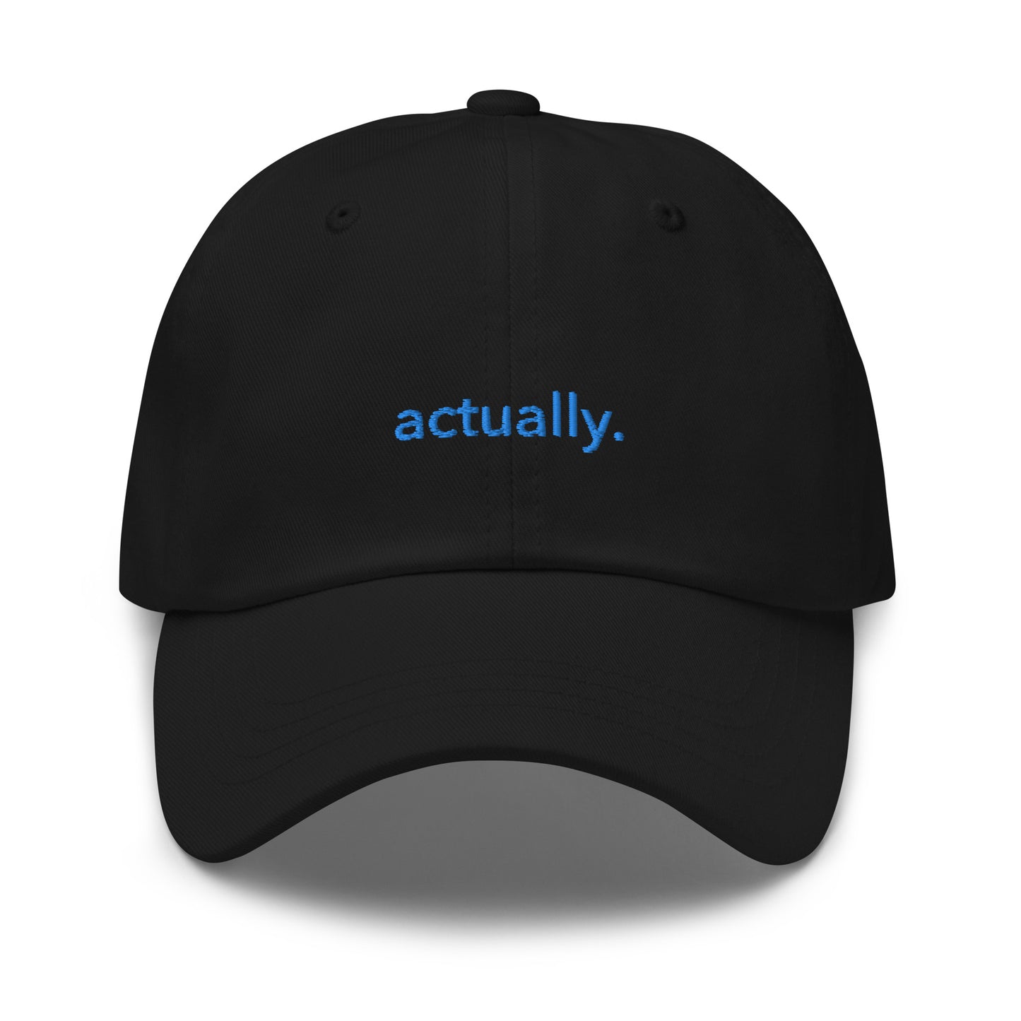 “actually.” Embroidered hat
