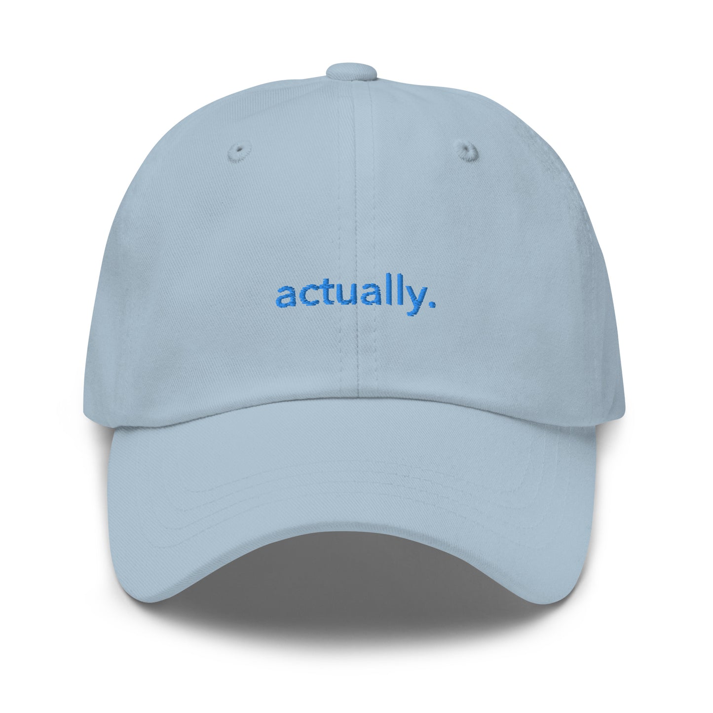“actually.” Embroidered hat