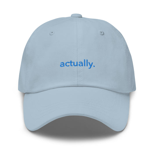 “actually.” Embroidered hat