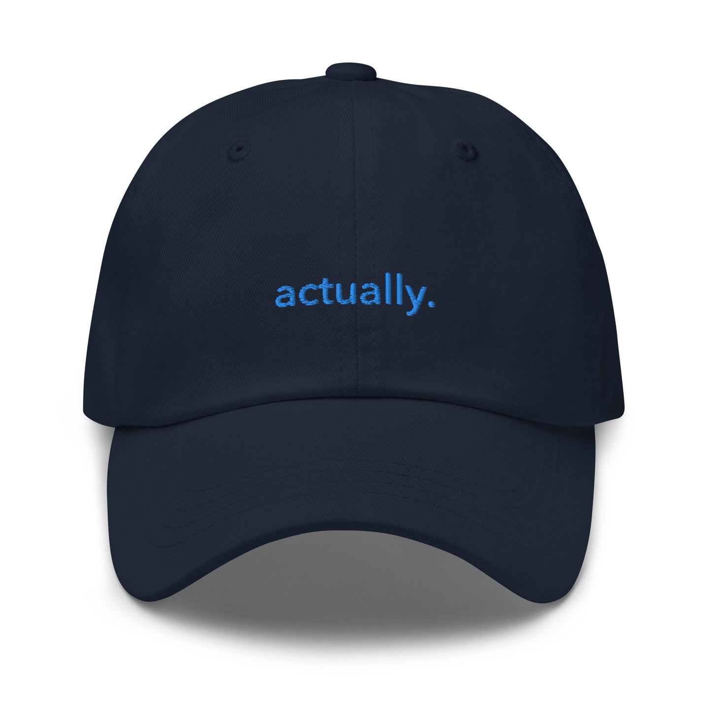 “actually.” Embroidered hat