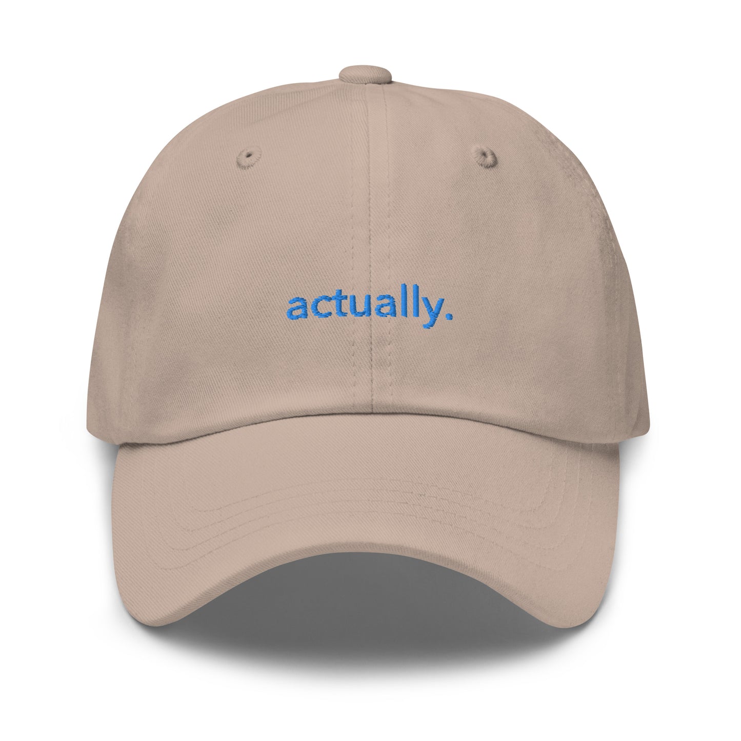 “actually.” Embroidered hat