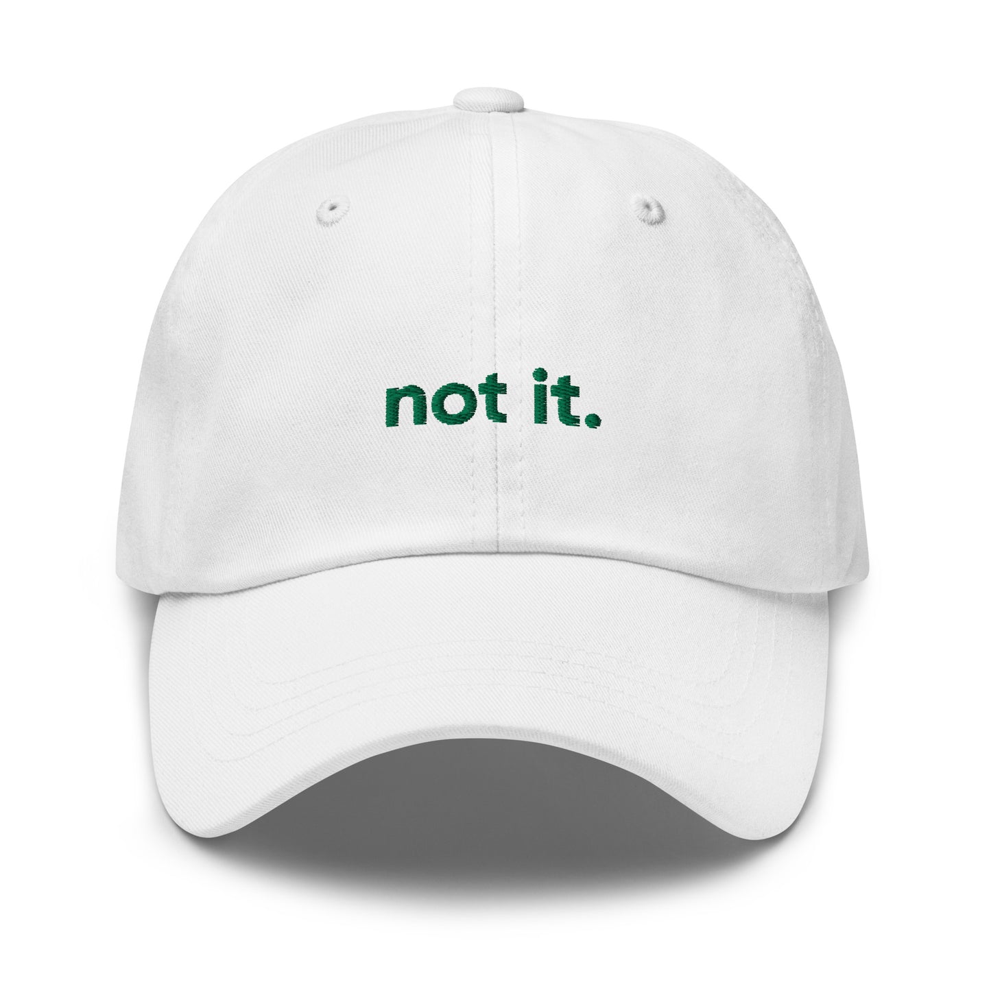 “not it.” Embroidered Baseball Hat (green font)