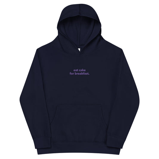 “eat cake for breakfast.” Embroidered Kids fleece hoodie