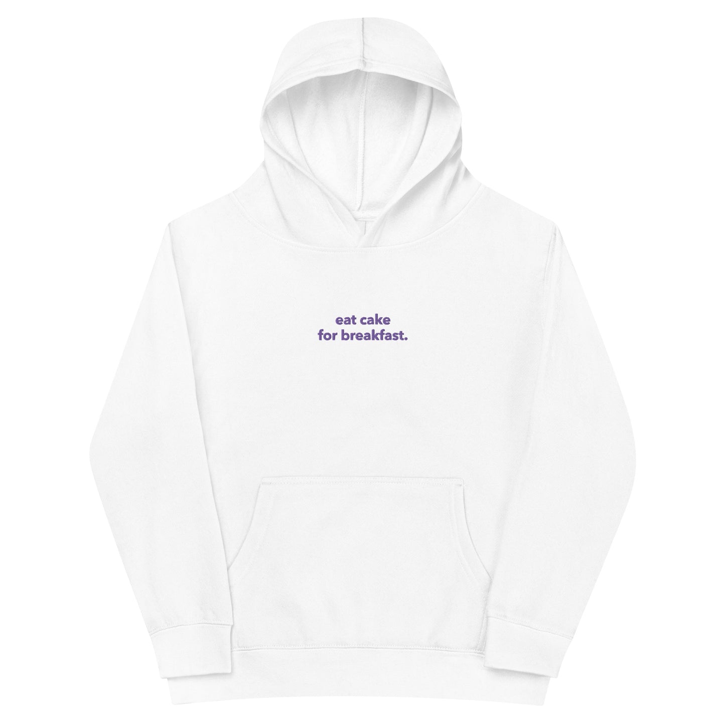 “eat cake for breakfast.” Embroidered Kids fleece hoodie