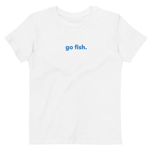 “go fish.” (Embroidered front) & 3 Fish (printed back) Organic cotton kids t-shirt