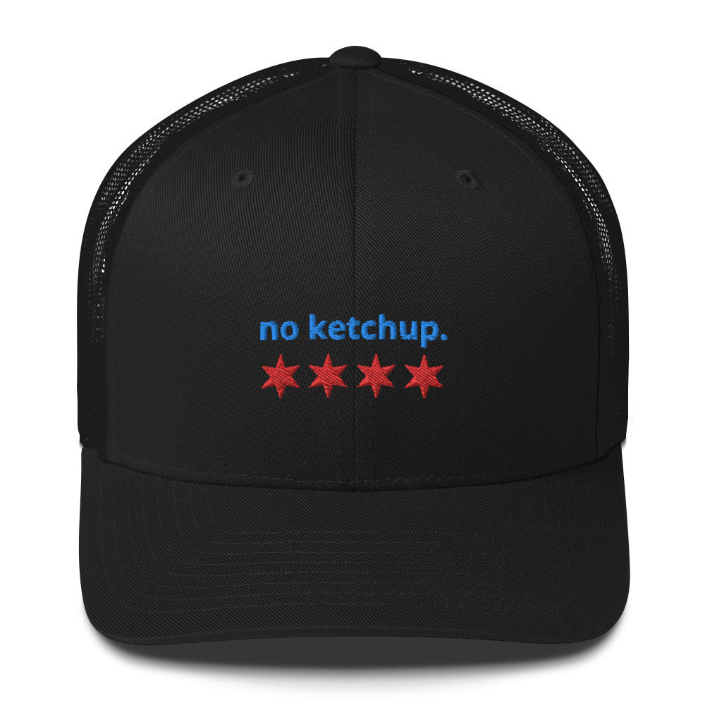 “no ketchup.” & Chicago Stars Trucker Hat
