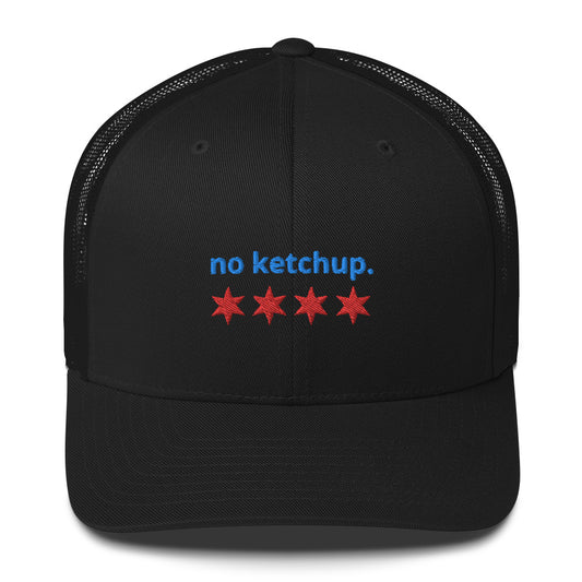 “no ketchup.” & Chicago Stars Embroidered Trucker Cap