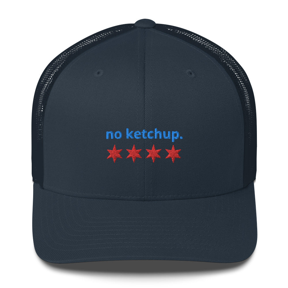 “no ketchup.” & Chicago Stars Trucker Hat