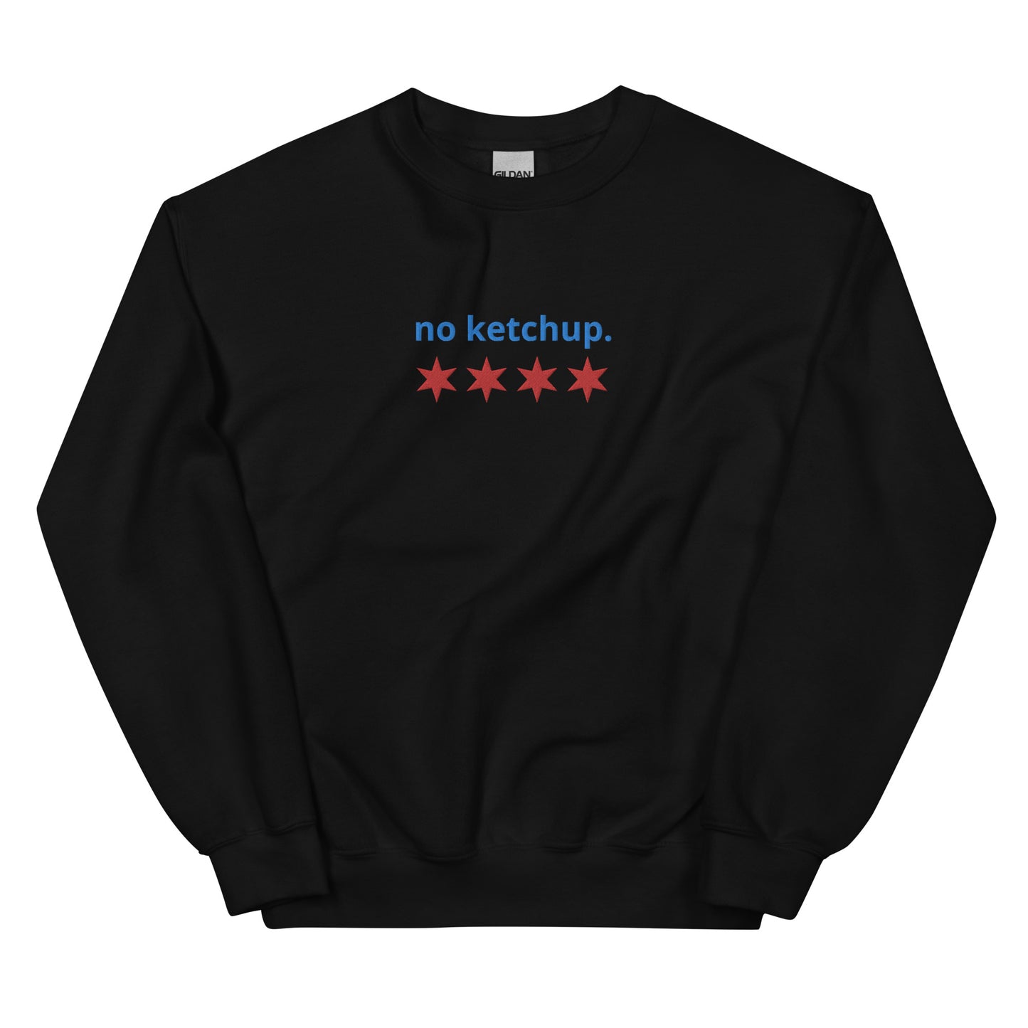 “no ketchup.” & Chicago Stars Embroidered Unisex Sweatshirt