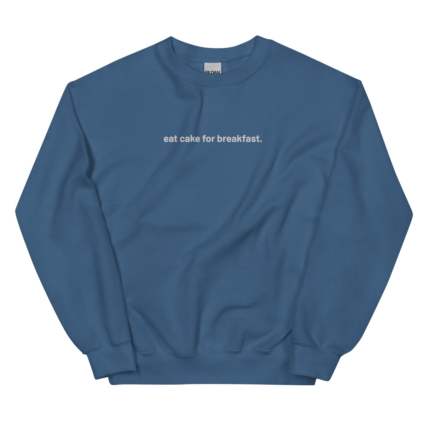 “eat cake for breakfast.” Embroidered Unisex Sweatshirt