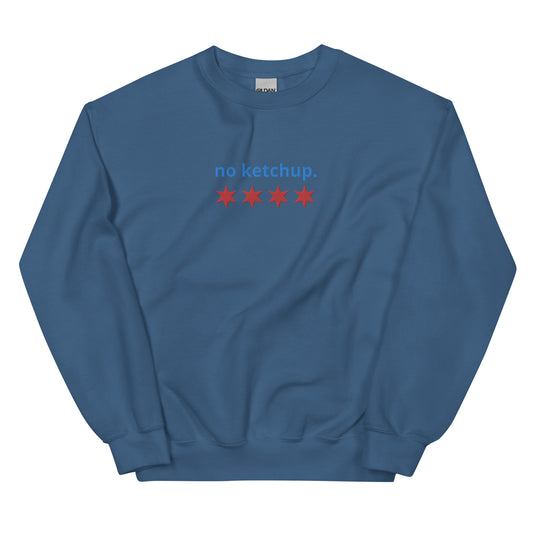 “no ketchup.” & Chicago Stars Embroidered Unisex Sweatshirt