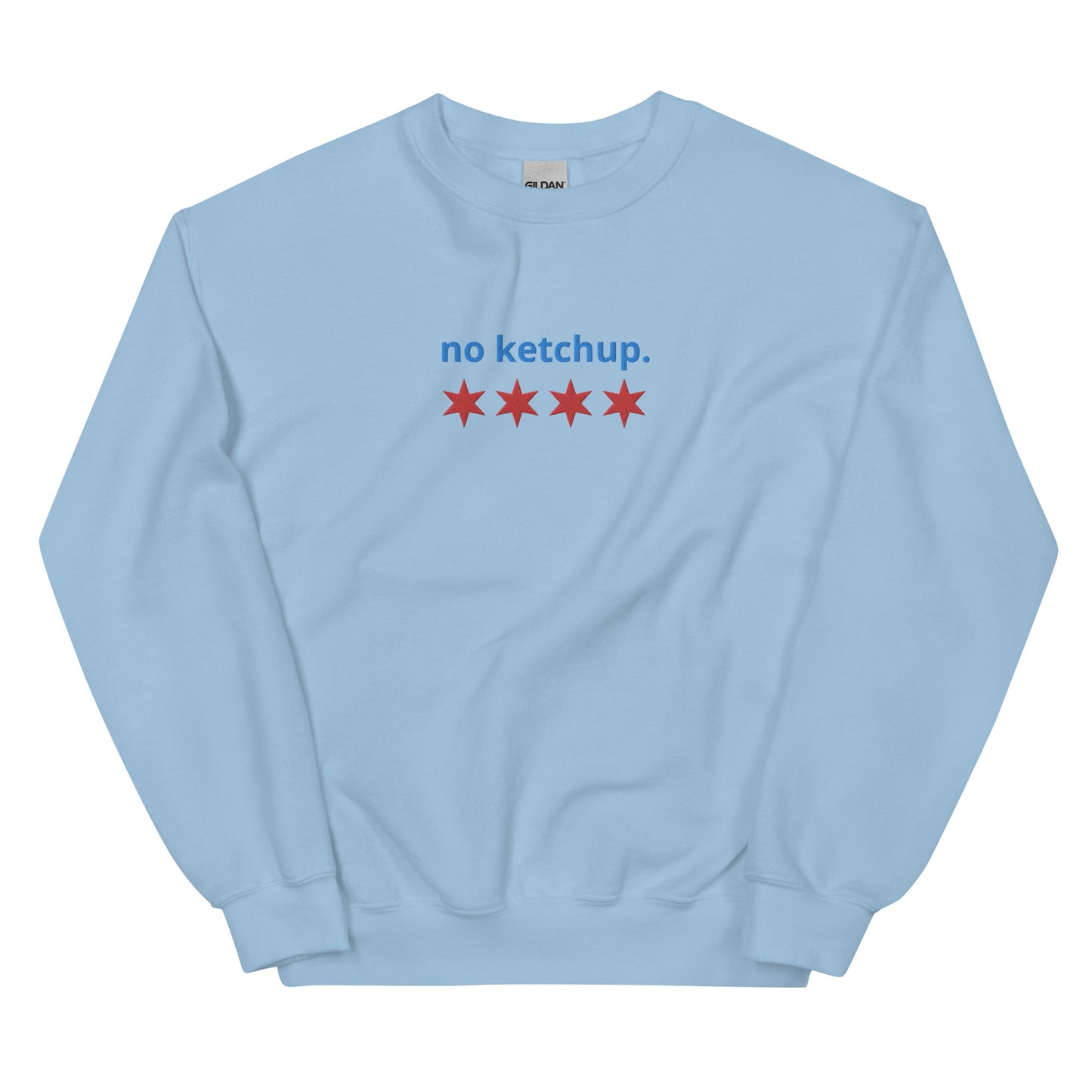 “no ketchup.” & Chicago Stars Embroidered Unisex Sweatshirt