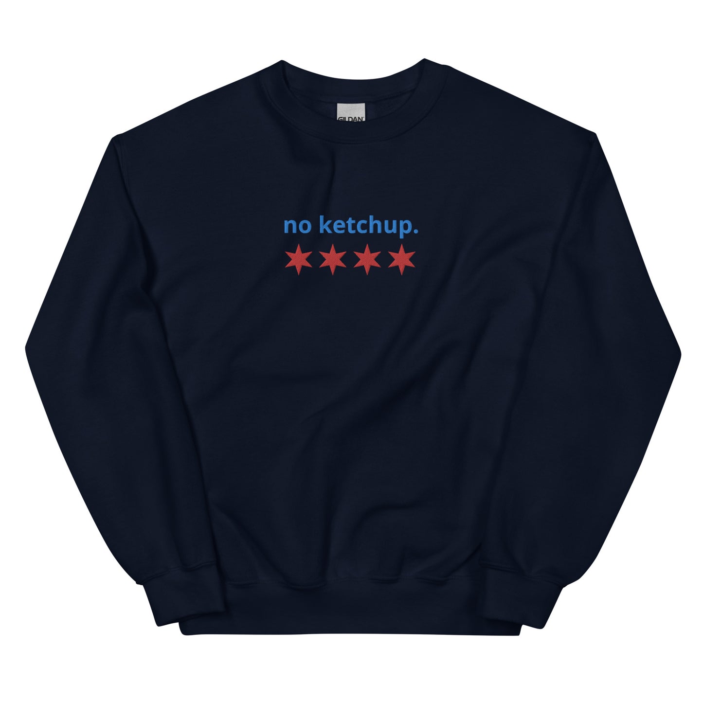 “no ketchup.” & Chicago Stars Embroidered Unisex Sweatshirt