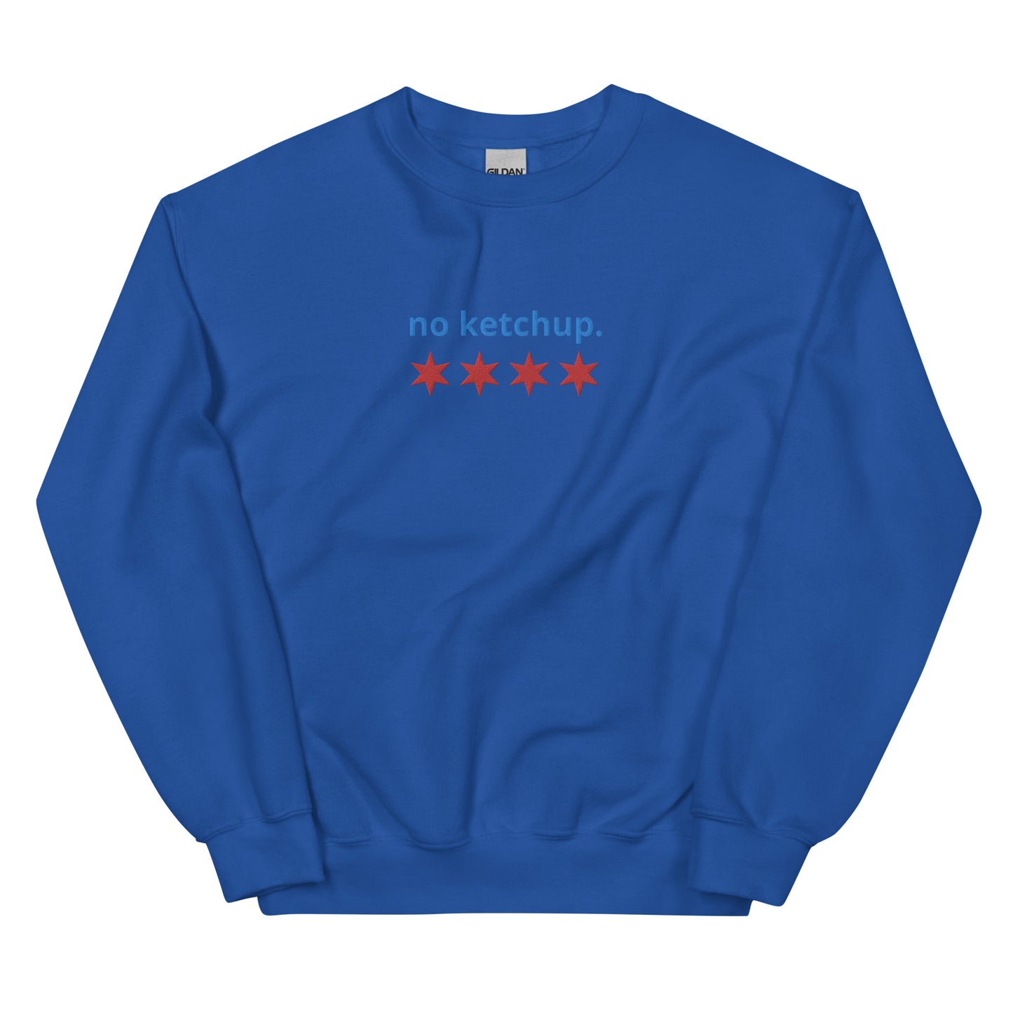 “no ketchup.” & Chicago Stars Embroidered Unisex Sweatshirt