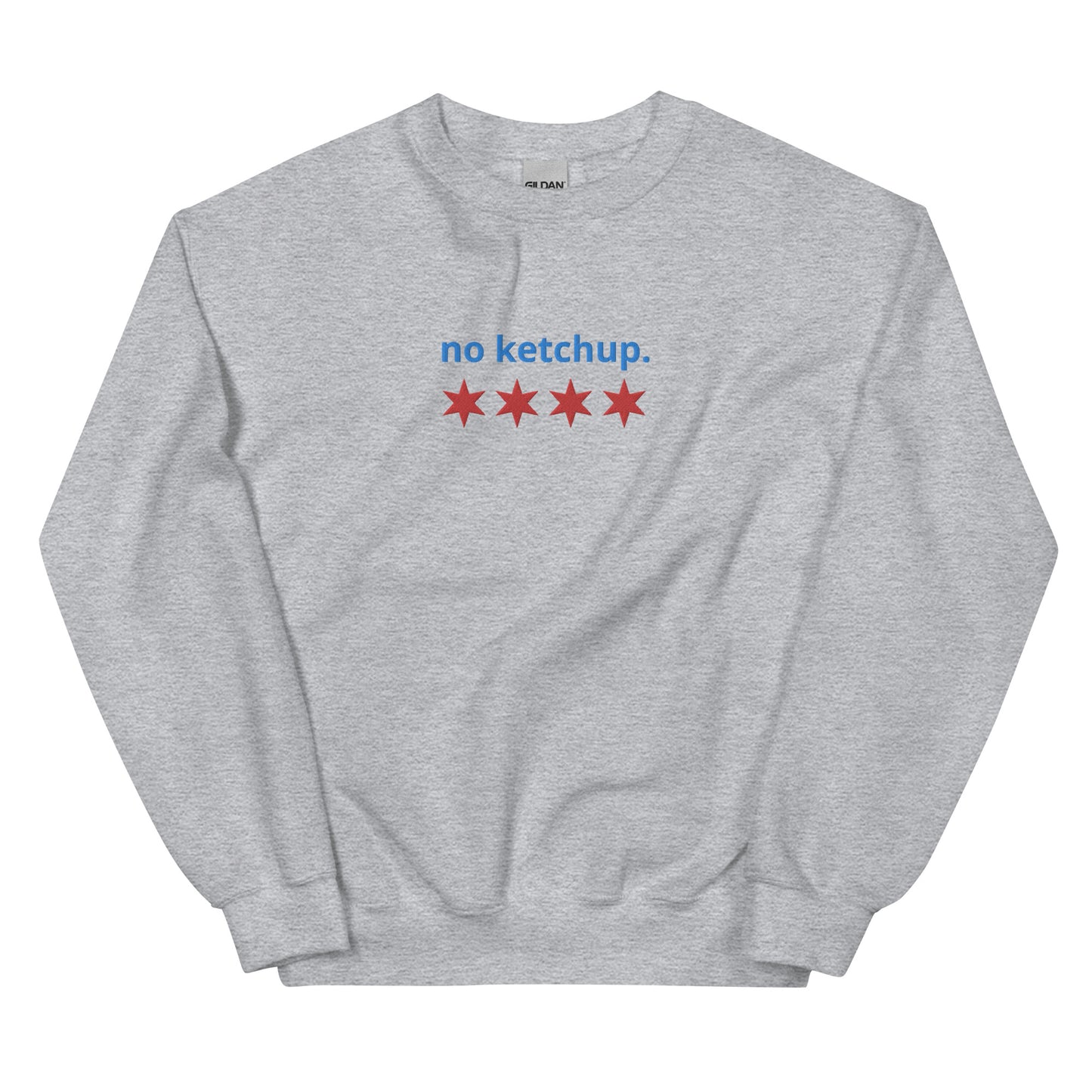 “no ketchup.” & Chicago Stars Embroidered Unisex Sweatshirt
