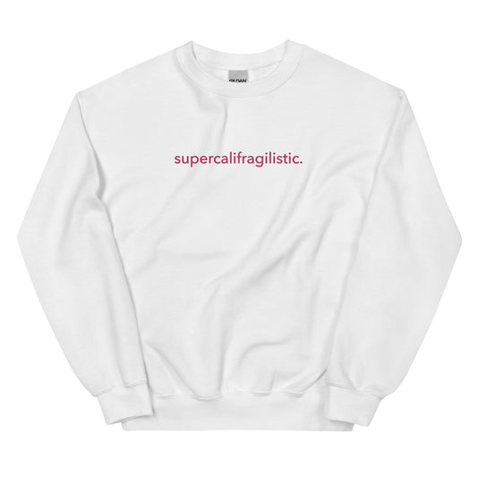 “supercalifragilistic.” Embroidered Unisex Crewneck Sweatshirt