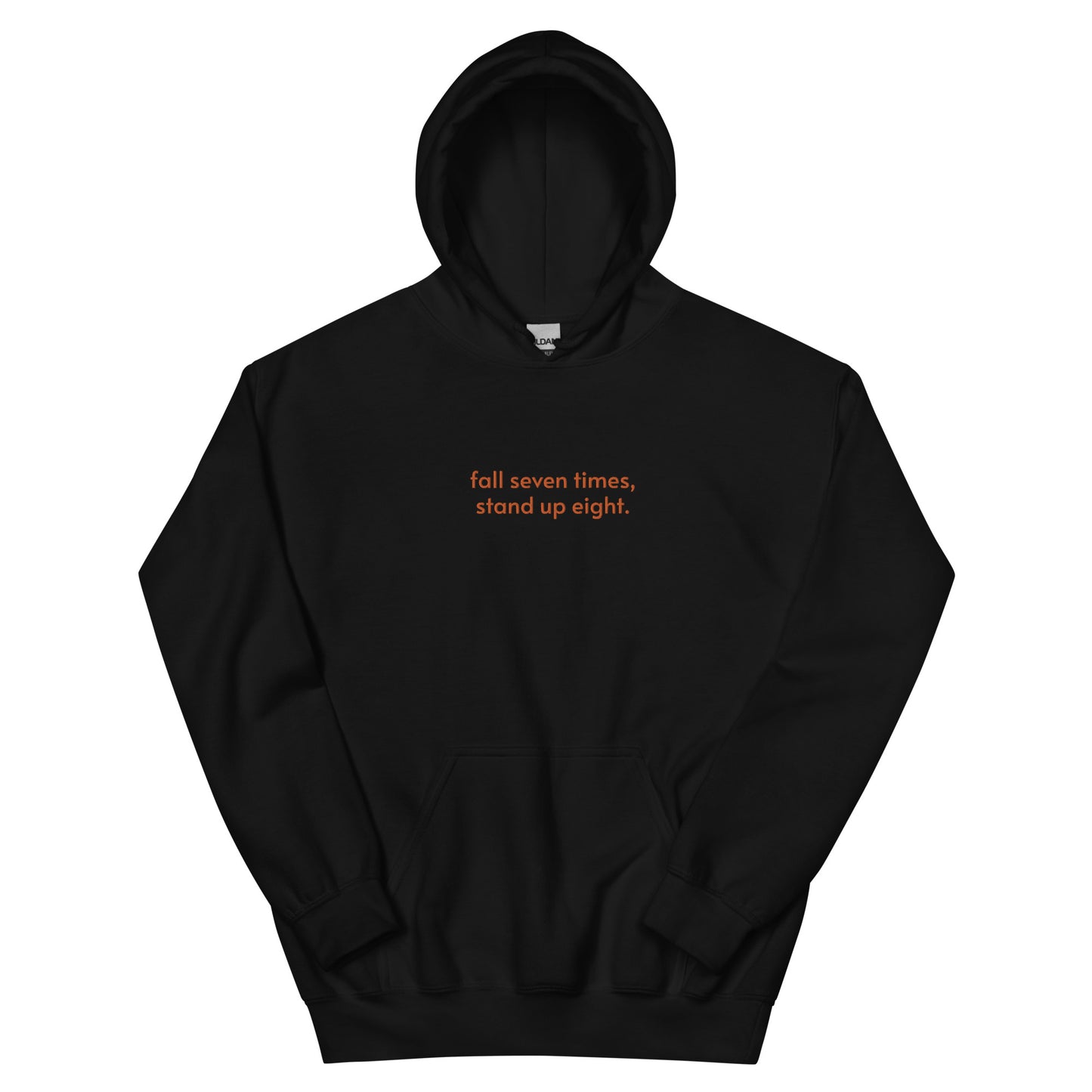 “fall seven times, stand up eight.” Embroidered Unisex Hoodie