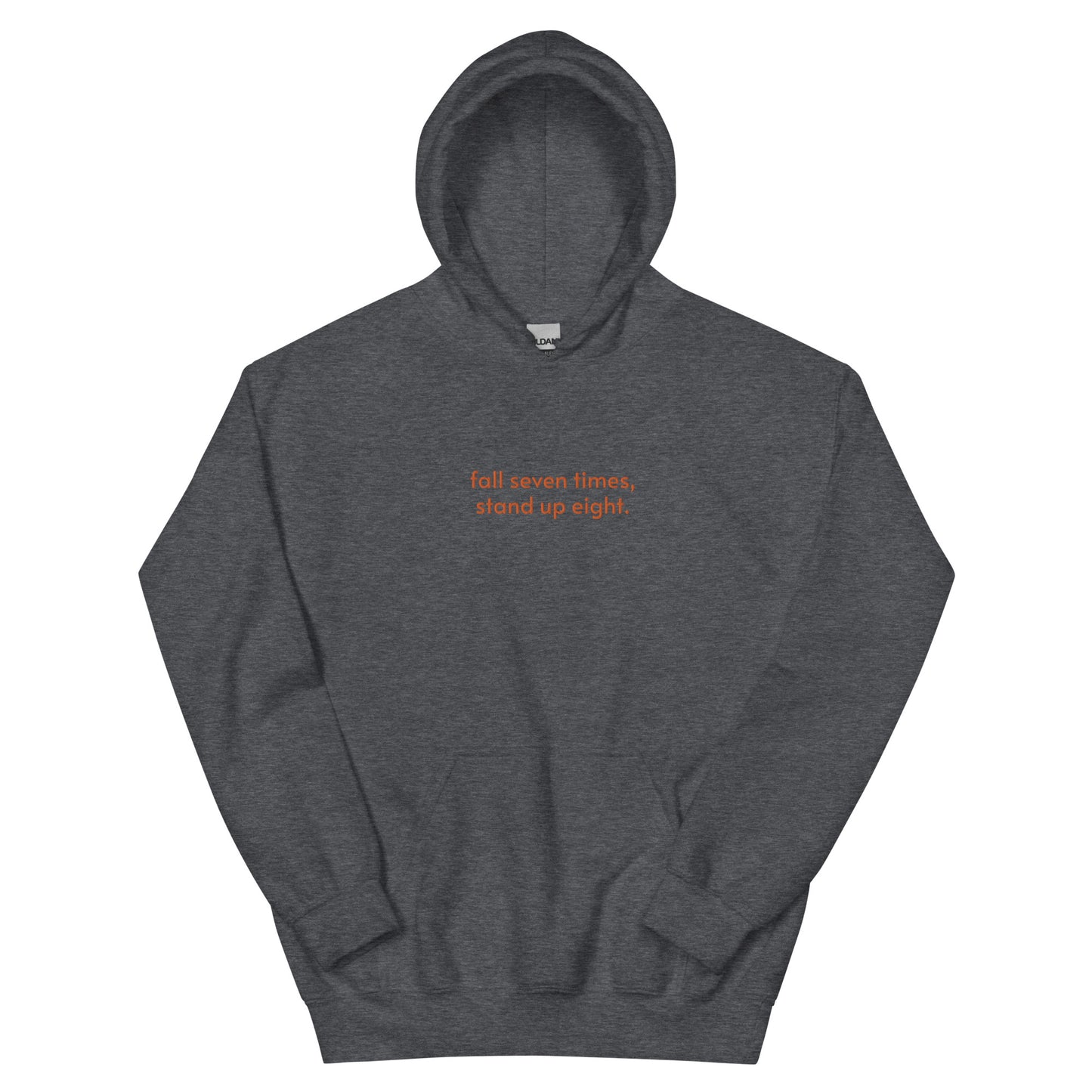 “fall seven times, stand up eight.” Embroidered Unisex Hoodie