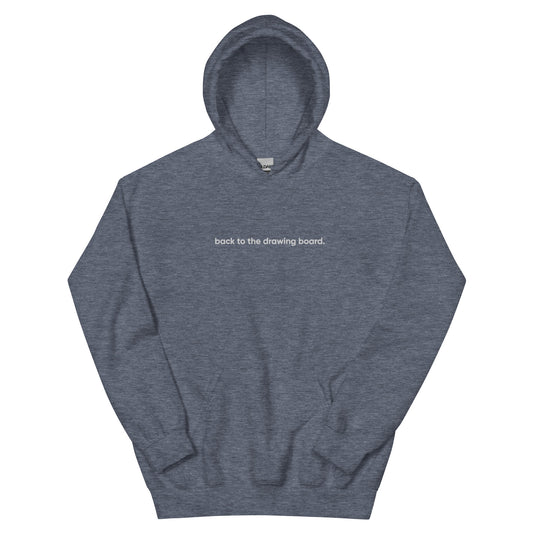 “back to the drawing board.” Embroidered Unisex Hoodie