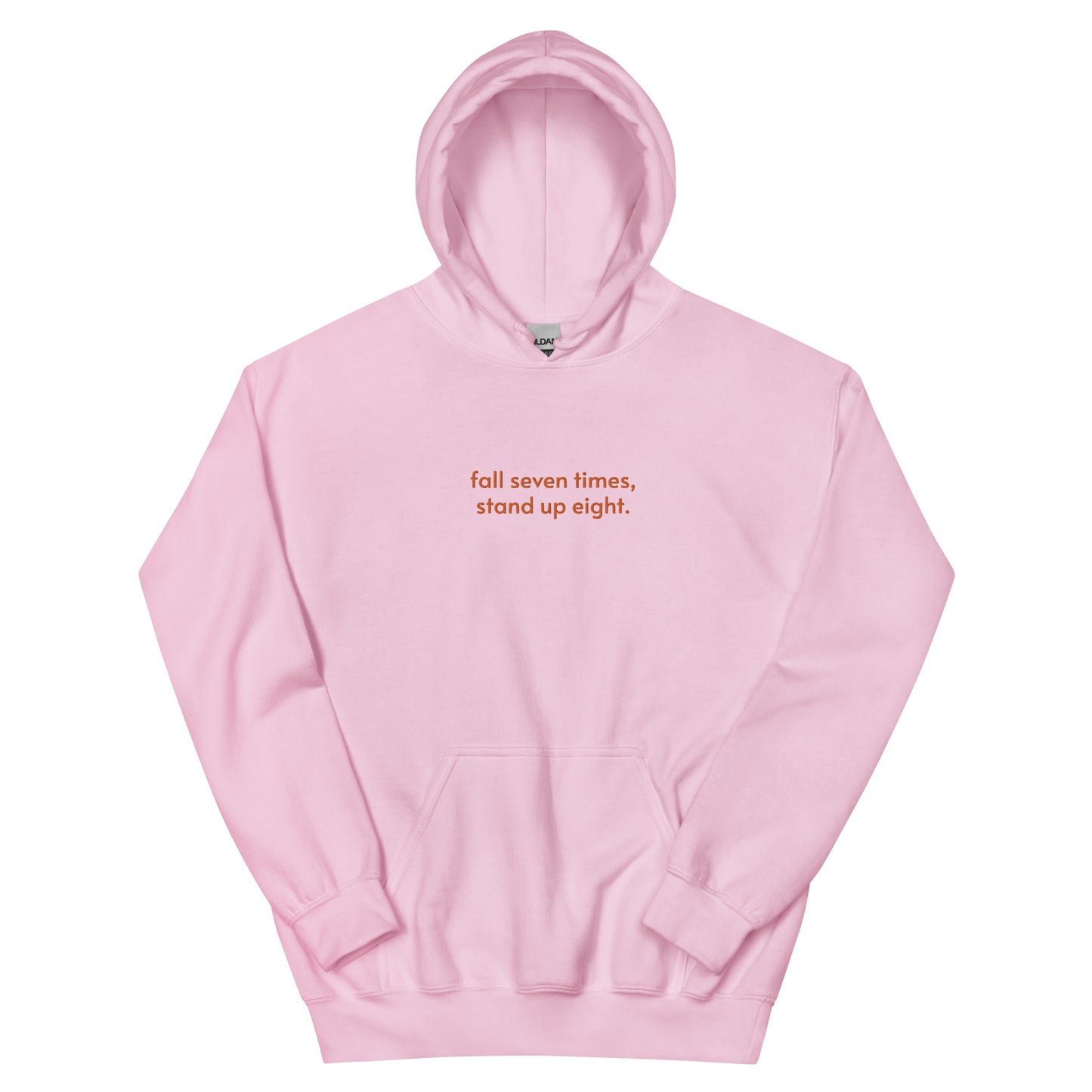 “fall seven times, stand up eight.” Embroidered Unisex Hoodie