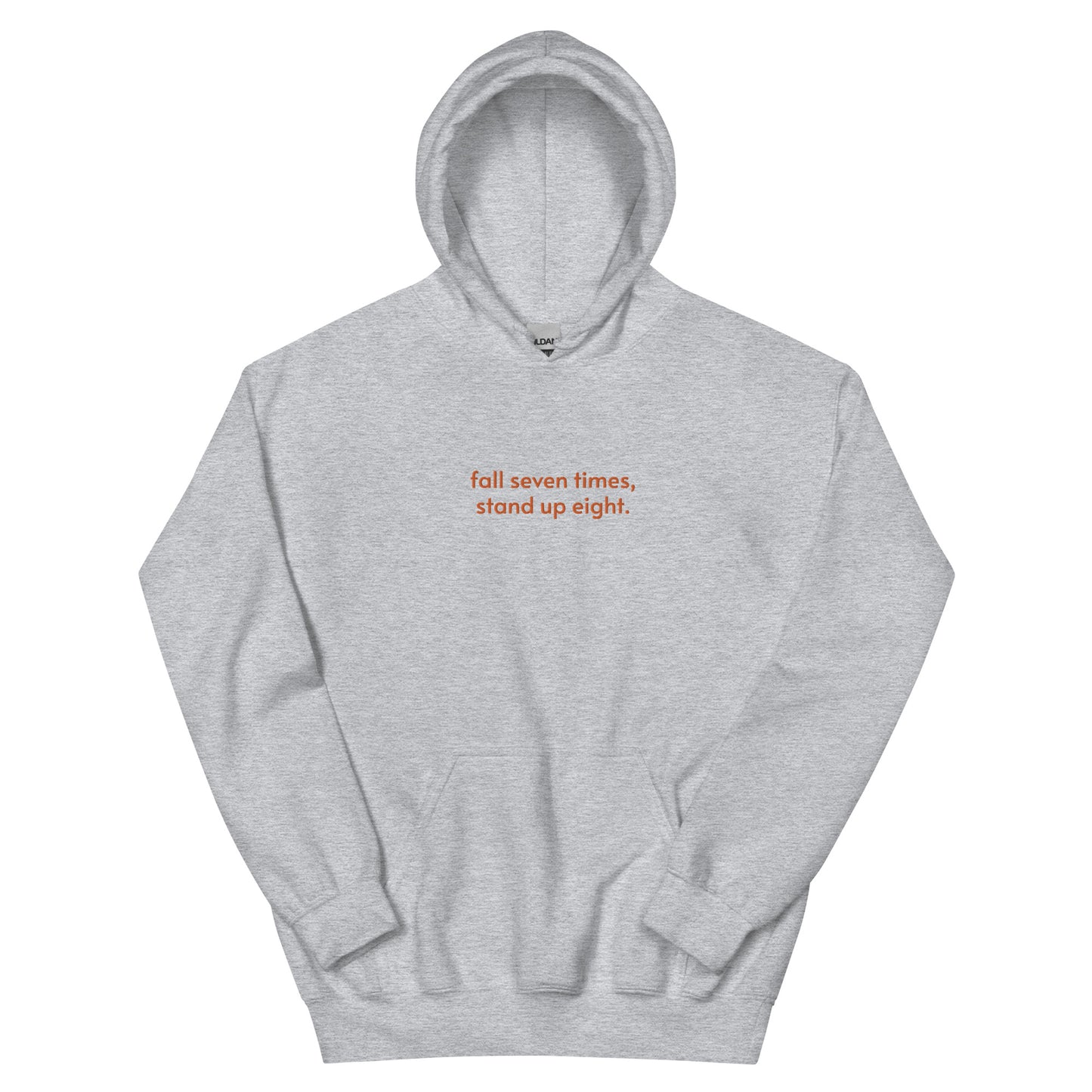 “fall seven times, stand up eight.” Embroidered Unisex Hoodie