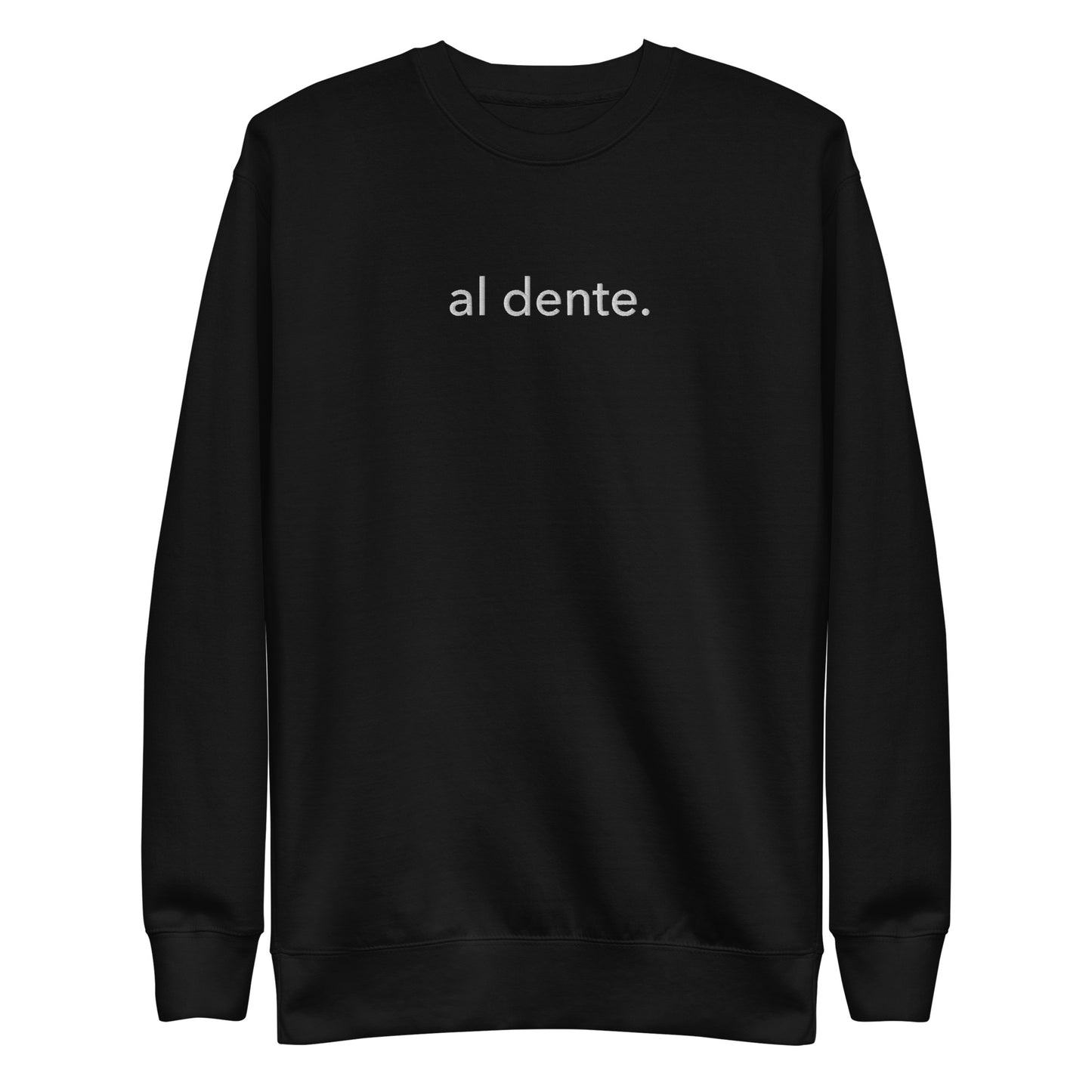 “al dente.” Embroidered Unisex Premium Sweatshirt