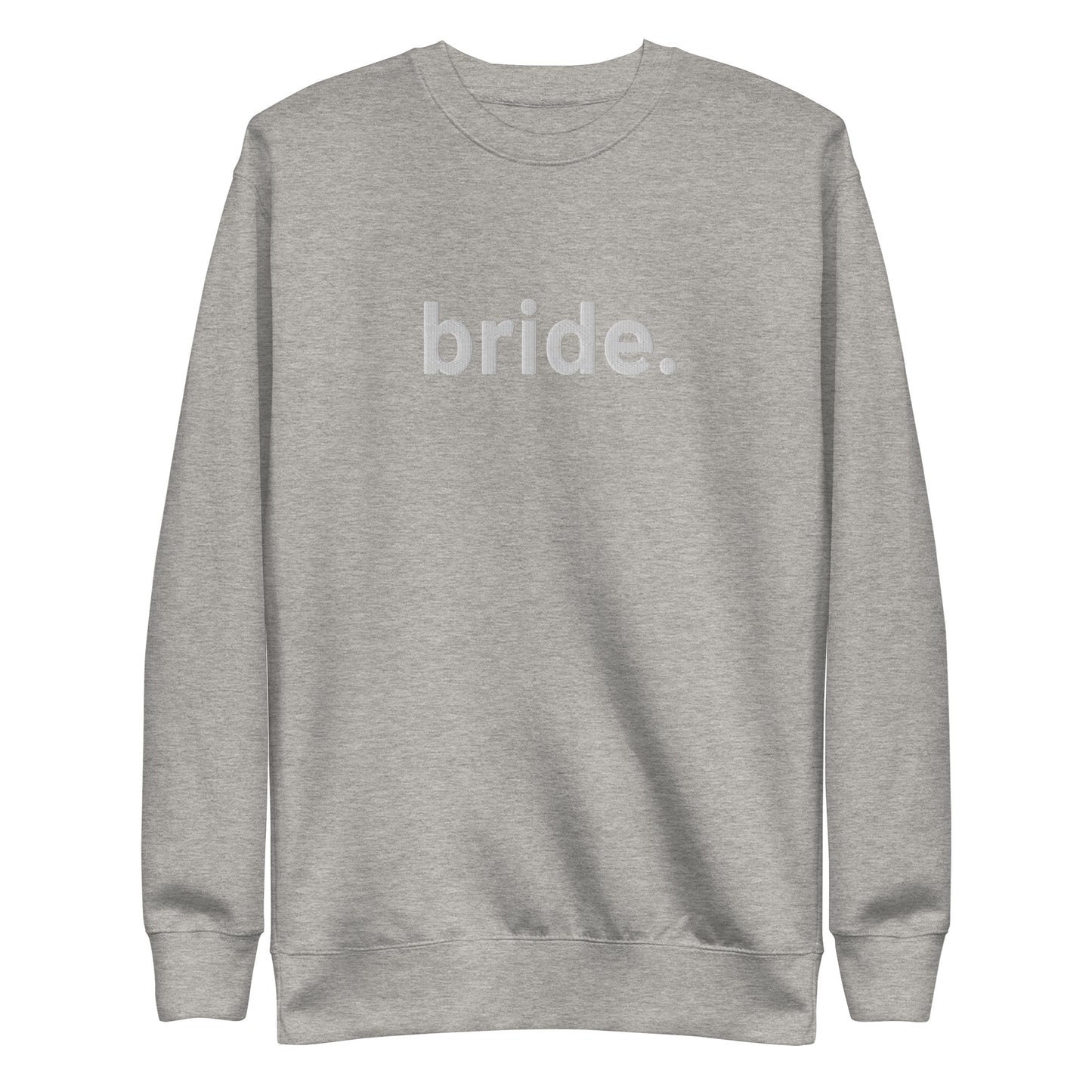 “bride.” Embroidered Unisex Premium Sweatshirt