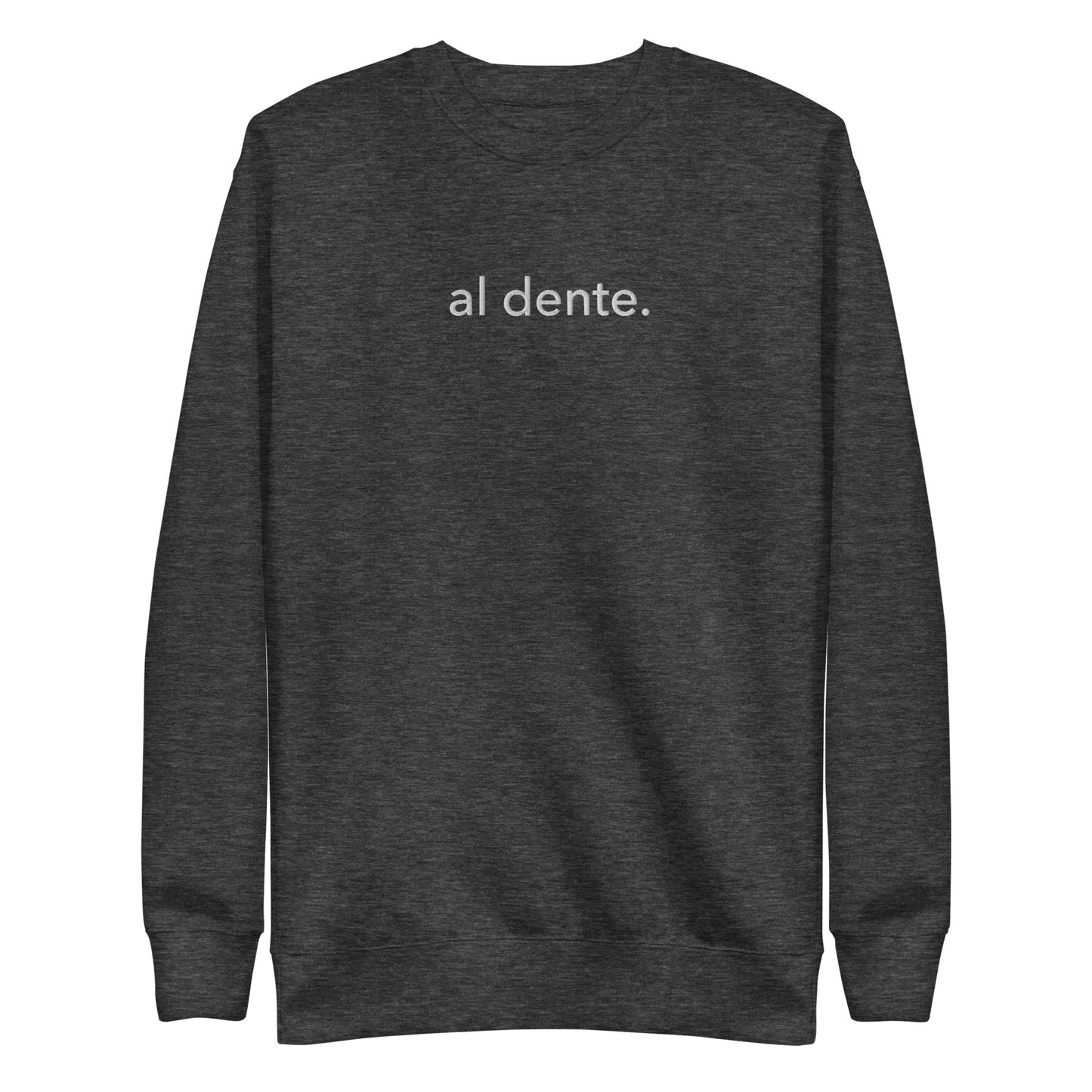 “al dente.” Embroidered Unisex Premium Sweatshirt