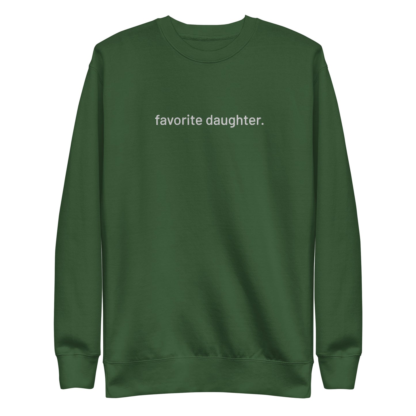 “favorite daughter.” Embroidered Unisex Premium Sweatshirt