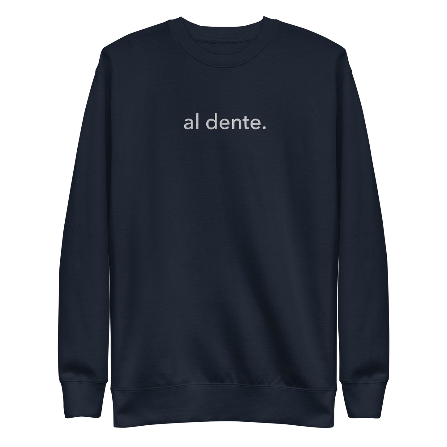“al dente.” Embroidered Unisex Premium Sweatshirt