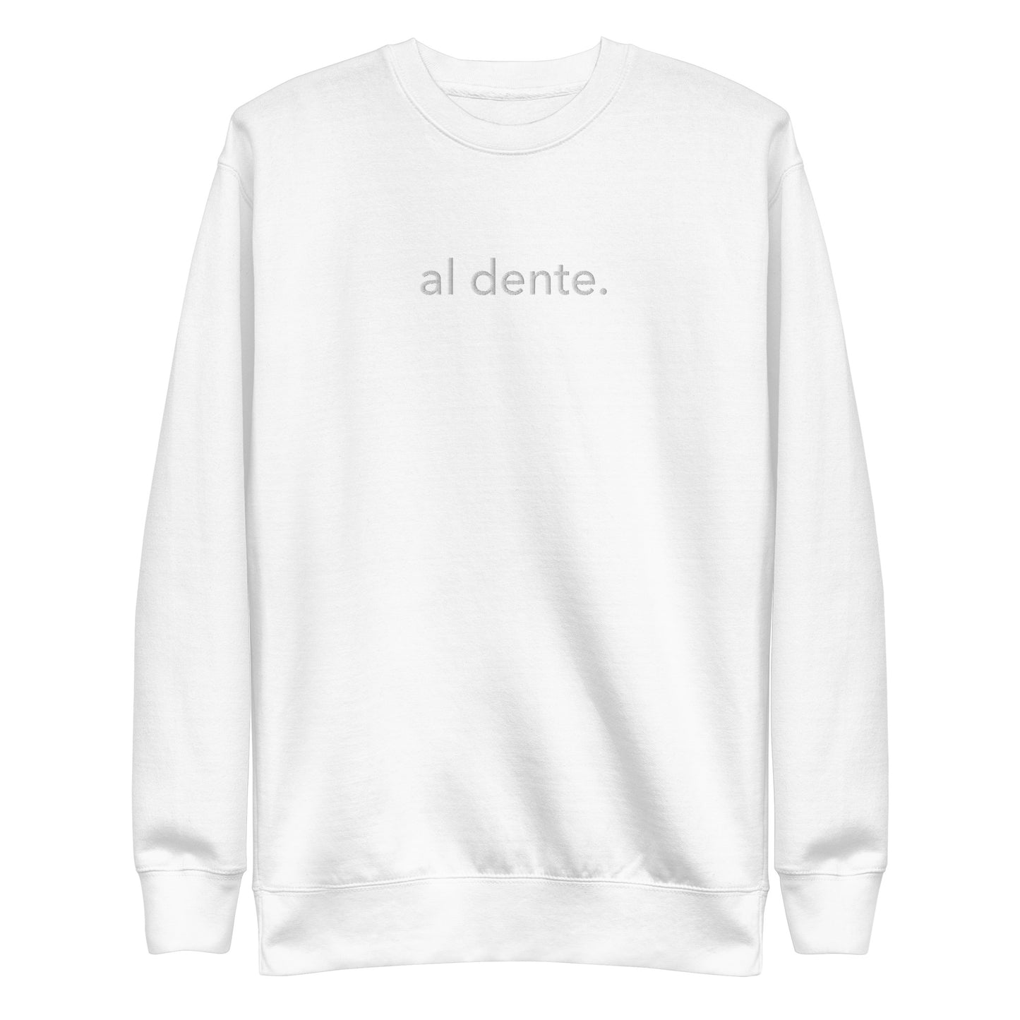 “al dente.” Embroidered Unisex Premium Sweatshirt
