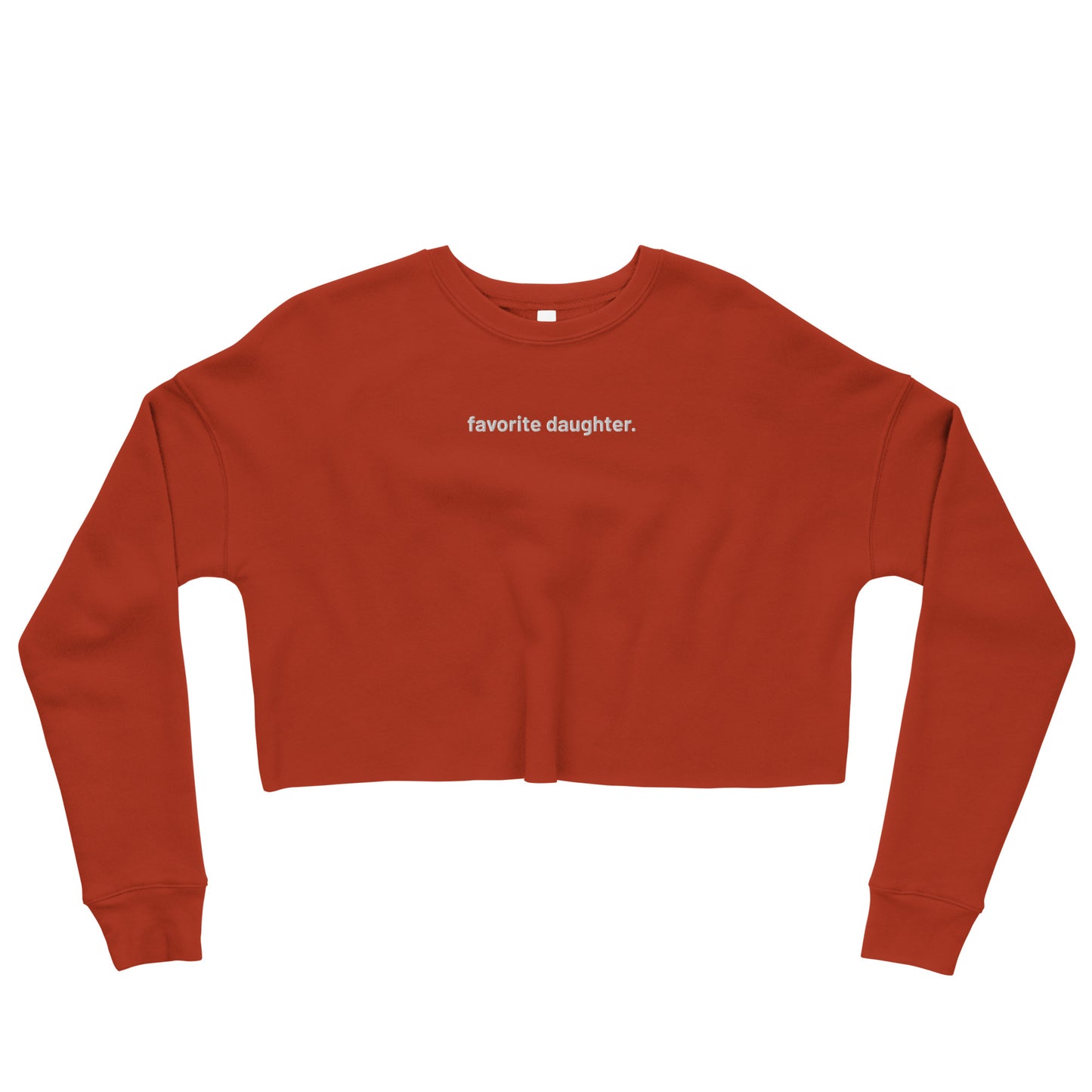 “favorite daughter.” Embroidered Women’s Crop Sweatshirt